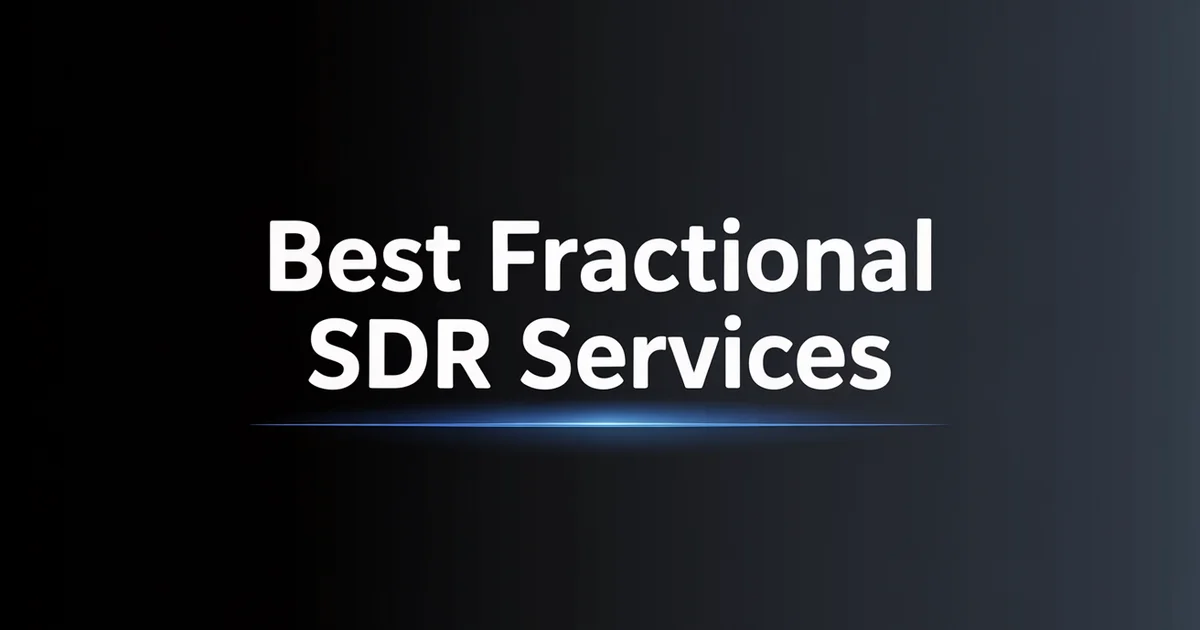 Best Fractional SDR Services for B2B Tech in 2026